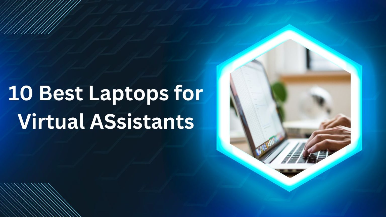 Best Laptop for Virtual Assistants in 2024 (Top 10 Picks)