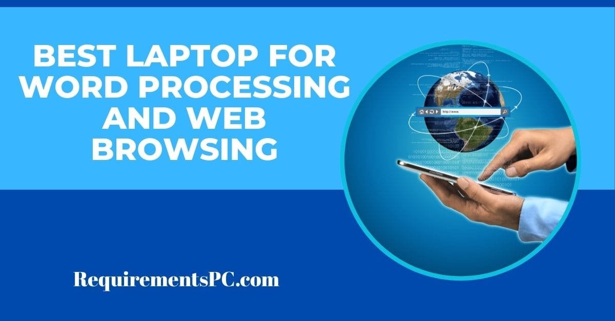 You are currently viewing Best Laptop for Word Processing and Web Browsing